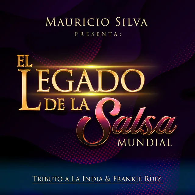 Mauricio Silva Presenta el Legado de la Salsa Mundial Tributo a la India & Frankie Ruiz