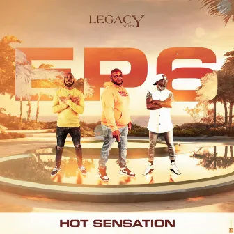 Legacy EP 6: Hot Sensation by Dj valet