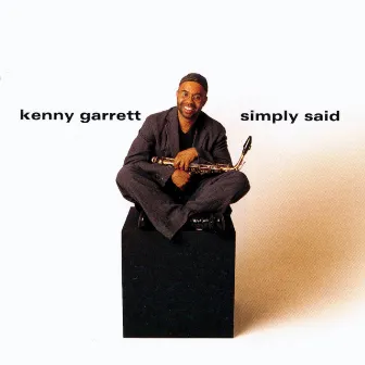 Simply Said by Kenny Garrett