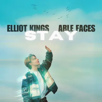 Stay (with Able Faces) by Elliot Kings