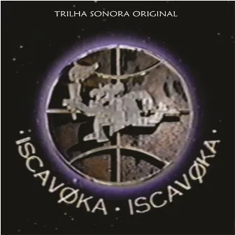 ISCAVOKA ISCAVOKA (Trilha Sonora Original) by Mc Iscavoka