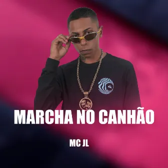 Marcha no Canhão by Mc Jl