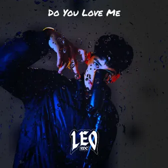 Do you love me by Leo RDC