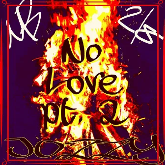 No Love, Pt. 2 by Jozzy