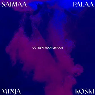 Uuteen maailmaan by Minja Koski