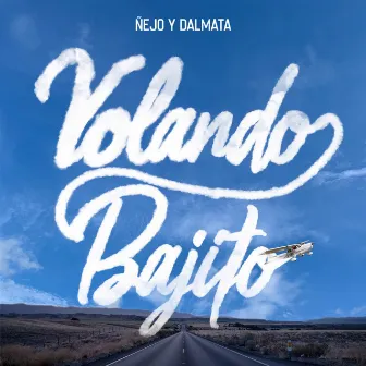 Volando Bajito by Ñejo & Dalmata