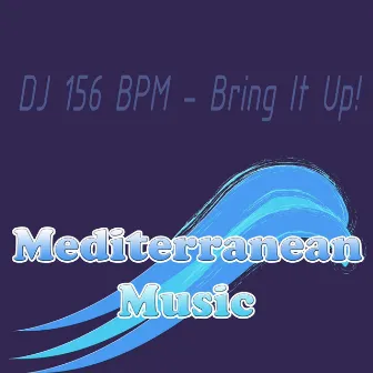 Bring It Up! by DJ 156 BPM