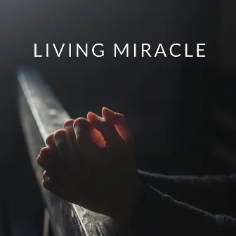 Living Miracle by Charlie Gist