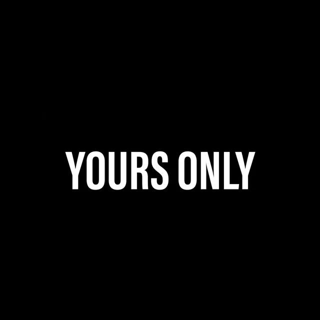 Yours Only - Demo