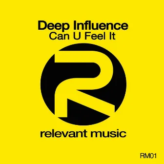 Can U Feel It by Deep Influence