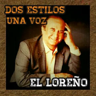 Dos Estilos una Voz by El Loreño