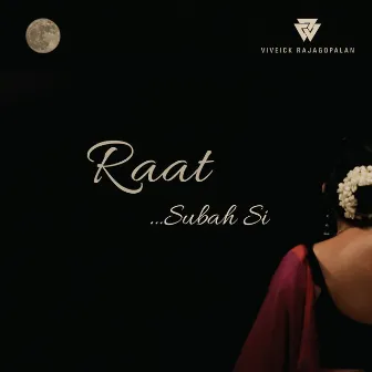 Raat Subah Si by Viveick Rajagopalan