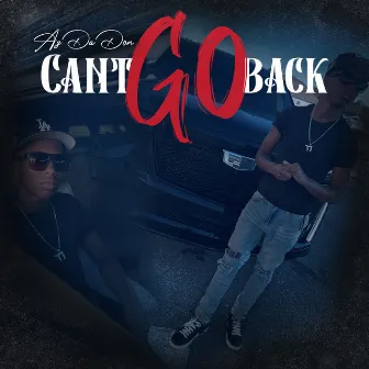 Can’t Go Back by Az DaDon