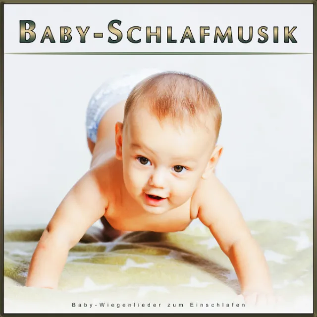 Baby-Schlafmusik: Baby-Wiegenlieder zum Einschlafen