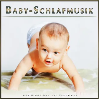 Baby-Schlafmusik: Baby-Wiegenlieder zum Einschlafen by Baby Wiegenlied Akademie