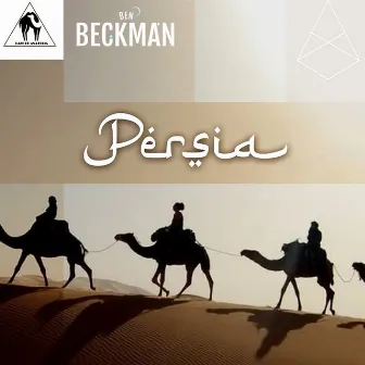 Persia by Ben Beckman