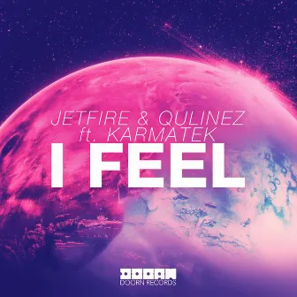 I Feel (feat. Karmatek) by JETFIRE