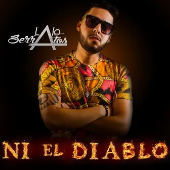 Ni el Diablo by Lalo Serratos