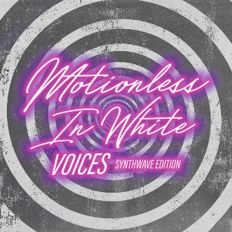 Voices: Synthwave Edition by Motionless In White