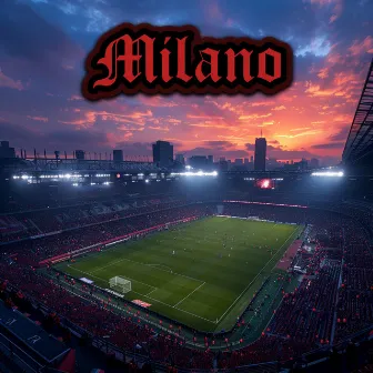 Milano Fan Songs by Footy Chants