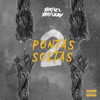 Pontas Soltas (Vol. 2) by Abdiel Abdizzy