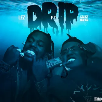 Drip by Lez