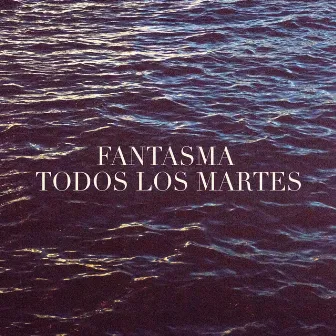 Fantasma by Todos los Martes