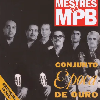 Mestres da MPB by Conjunto Época de Ouro