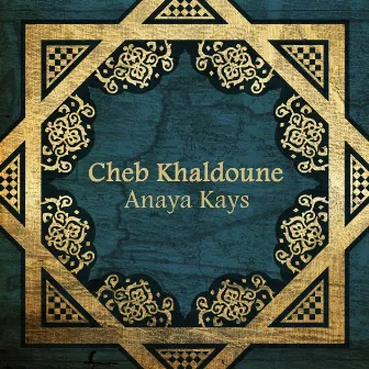 Anaya Kays by Cheb Khaldoune