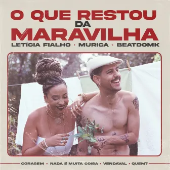 O Que Restou da Maravilha by Letícia Fialho