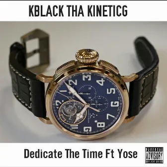 Dedicate The Time by K Black Tha Kinetic G