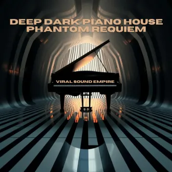 Deep Dark Piano House: Phantom Requiem by Tech-House Cat