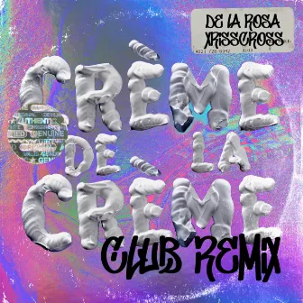 Crème de la Crème (Club Remix) by De la Rosa