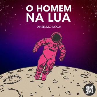 O Homem Na Lua by Anselmo Koch