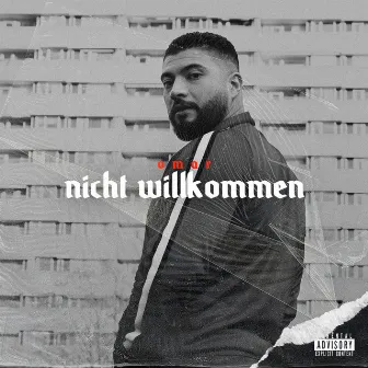 Nicht Willkommen by OMAR