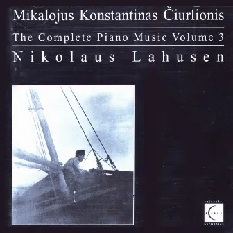 Ciurlionis: Piano Music (Complete), Vol. 3 by Mikalojus Konstantinas Čiurlionis