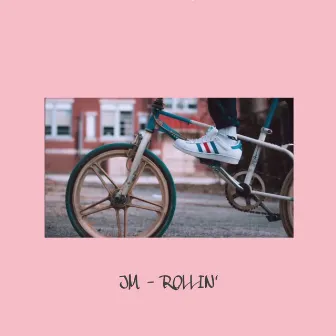 Rollin' by JM