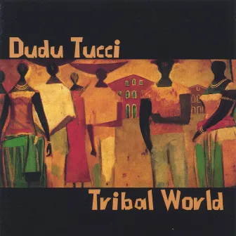 Tribal World by Dudu Tucci