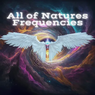 Natural Frequencies : Beta Waves, Alpha Waves, Binaural Beats, Solfeggio Frequencies by Nature's Frequencies