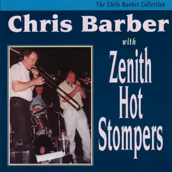 Chris Barber with Zenith Hot Stompers by Zenith Hot Stompers