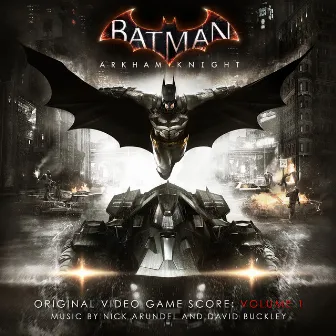 Batman: Arkham Knight, Vol. 1 (Original Video Game Score) by Nick Arundel