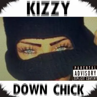 Down Chick by Kizzy