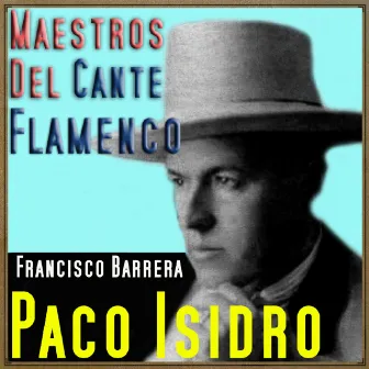 Maestros del Cante Flamenco by Paco Isidro