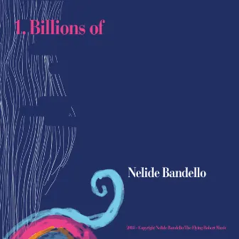 Billions Of by Nelide Bandello