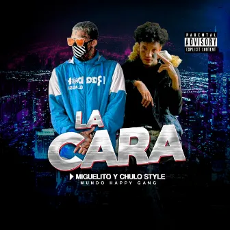 La Cara by Miguelito & Chulo Style