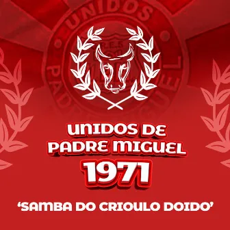 Samba do Crioulo Doido (1971) by Unidos de Padre Miguel