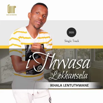 Ikhala Lentuthwane by Ithwasa Lekhansela