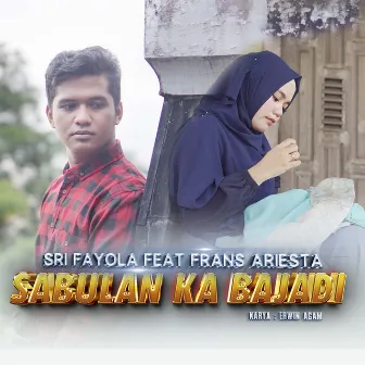 Sabulan Ka Bajadi by Sri Fayola