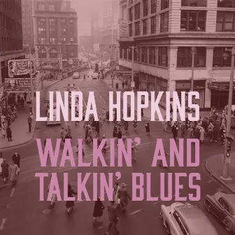 Walkin' and Talkin' Blues - a Legendary Voice of Gospel and Blues by Linda Hopkins