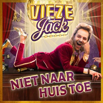 Niet Naar Huis Toe by Vieze Jack